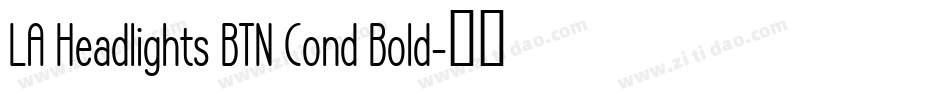 LA Headlights BTN Cond Bold字体转换